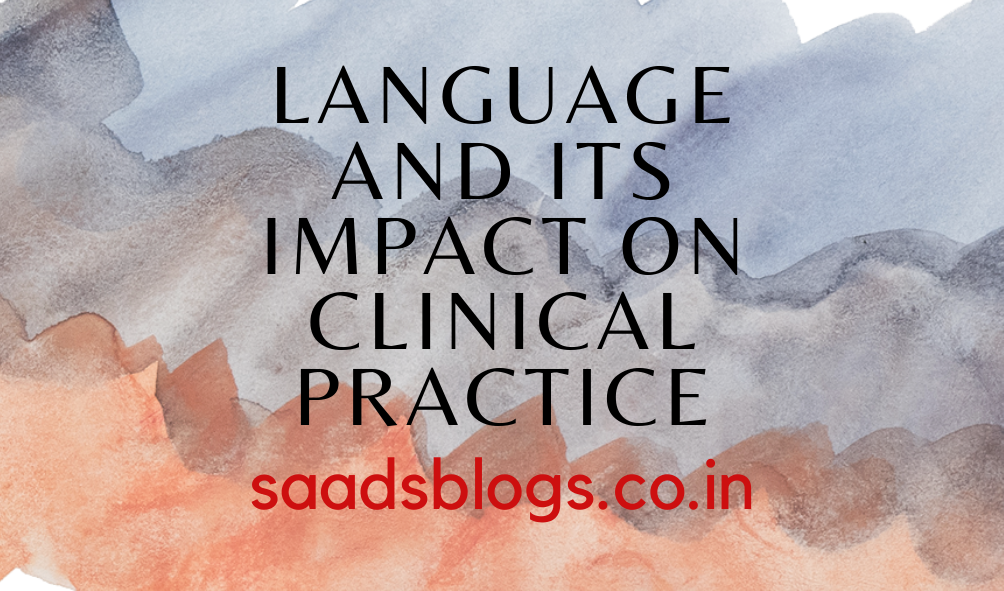 Language and its impact on a doctor’s practice.